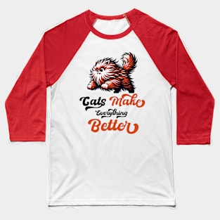 Cat makes everything better Baseball T-Shirt